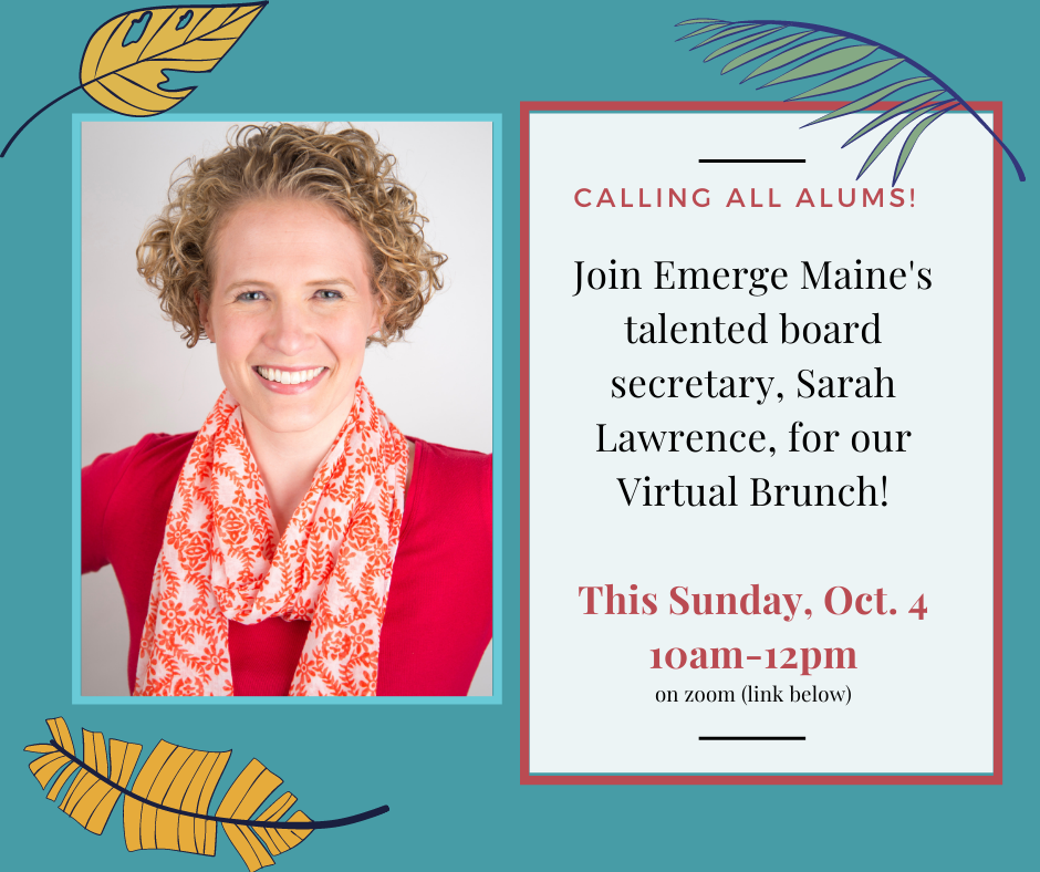 Photograph of Sarah Lawrence, Emerge Maine's Board Secretary, next to an invitation for Alumnae to join her for Virtual Brunch on October 4, 10am-12pm on Zoom.